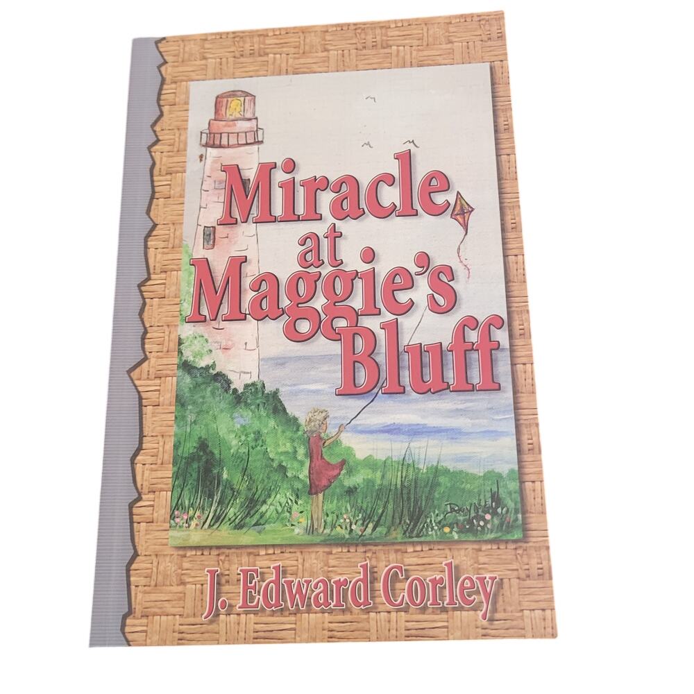 Miracle at Maggie's Bluff‎ J. Edward Corley Signed Dated by Author